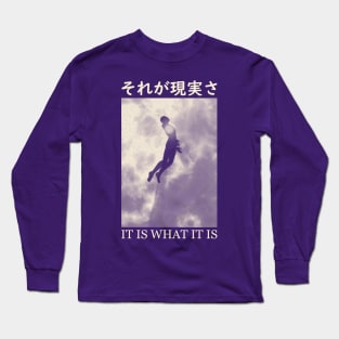 It is what it is Enlightenment Long Sleeve T-Shirt